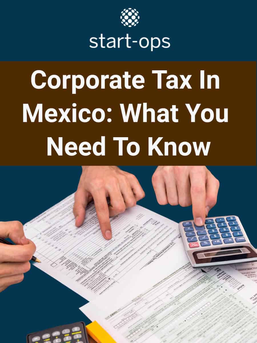 Corporate Tax in Mexico What You Need To Know StartOps
