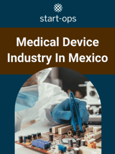Medical Device Manufacturing In Mexico