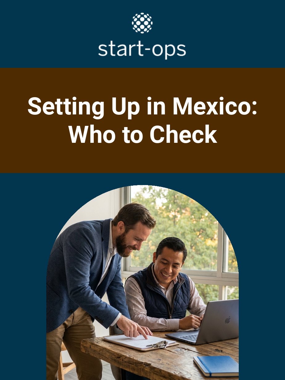 Setting Up in Mexico: Who to Check — foreign executive and Mexican advisor reviewing a document checklist